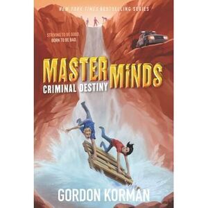 Masterminds: Criminal Destiny -- Gordon Korman